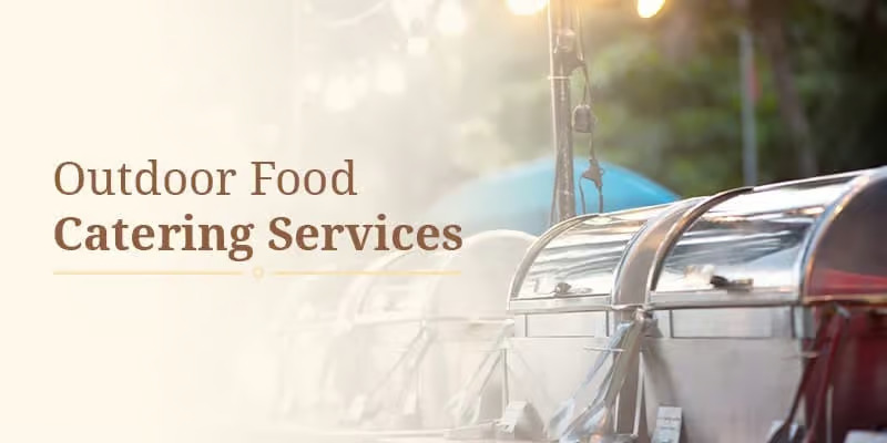 Outdoor Catering Vs Indoor Catering: How Do You Choose The Best Catering Setting?
